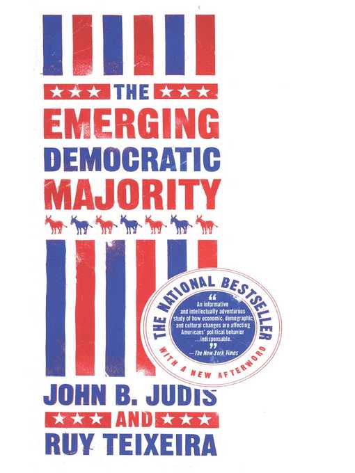 Title details for The Emerging Democratic Majority by John B. Judis - Wait list